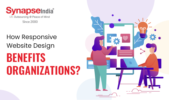 How Responsive Website Design Benefits Organizations? | SynapseIndia